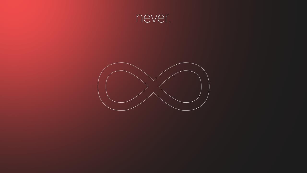 Never.