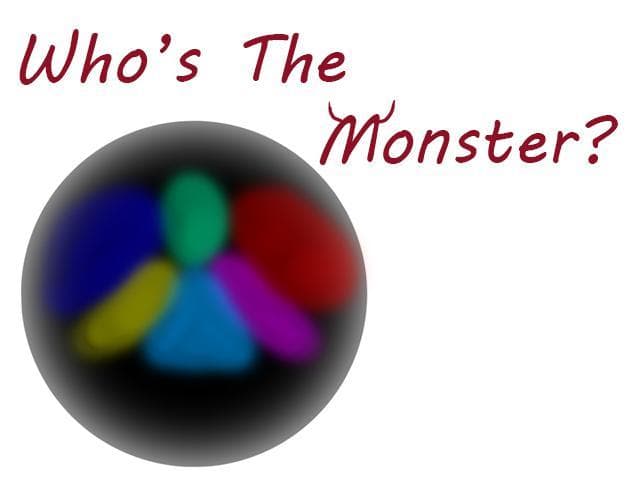Whos the Monster?