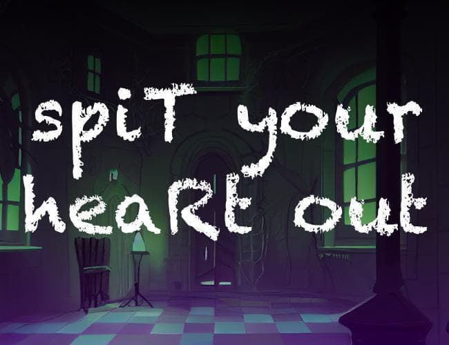 Spit Your Heart Out