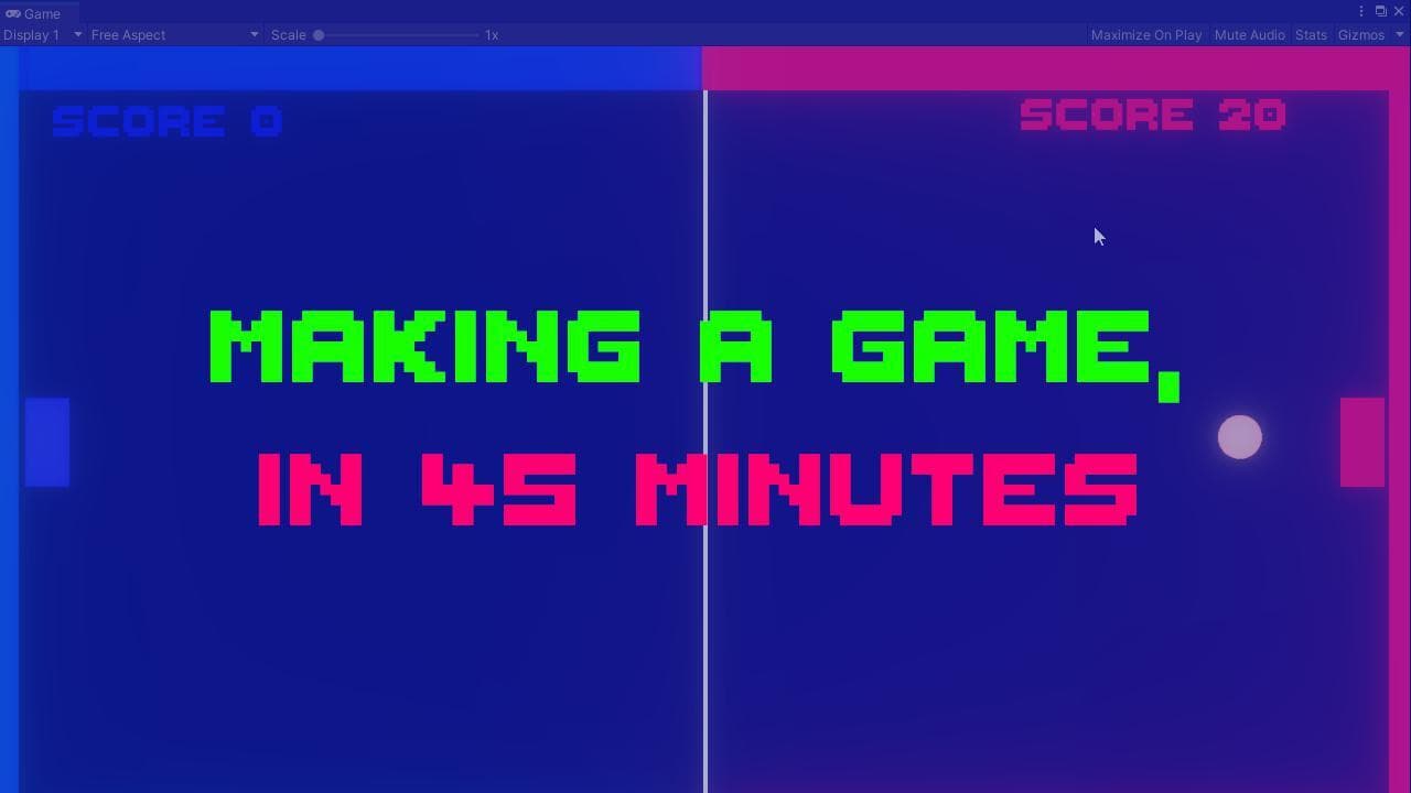 MAKING PONG IN 45 MINUTES