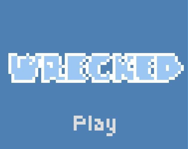 Wrecked (itch) (JackOatley)