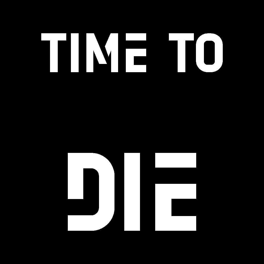 Time to Die (guacamolegames)