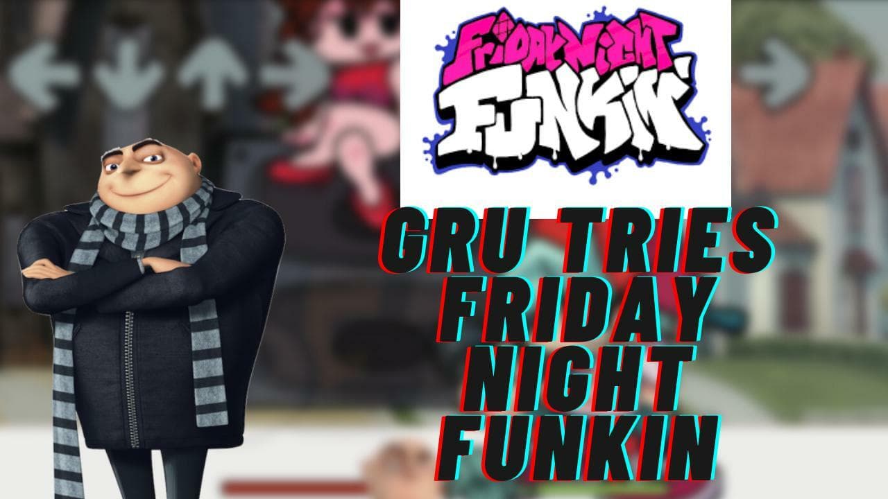 FRIDAY NIGHT FUNKIN VS GRU FNF