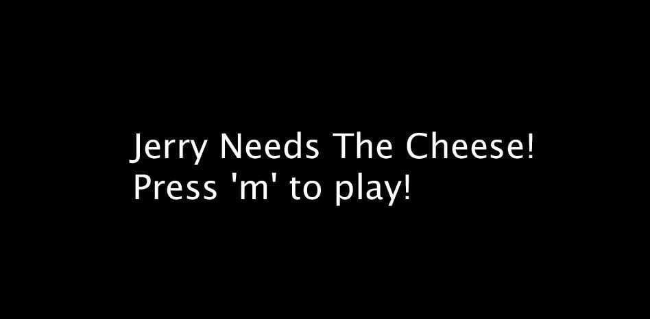 Jerry Needs The Cheese!