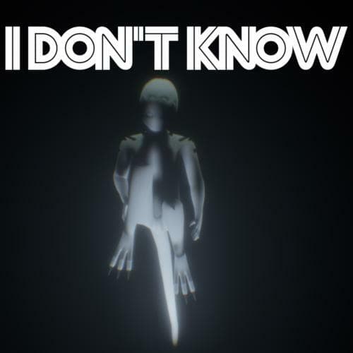 I Dont Know (HeavyRABBIT)