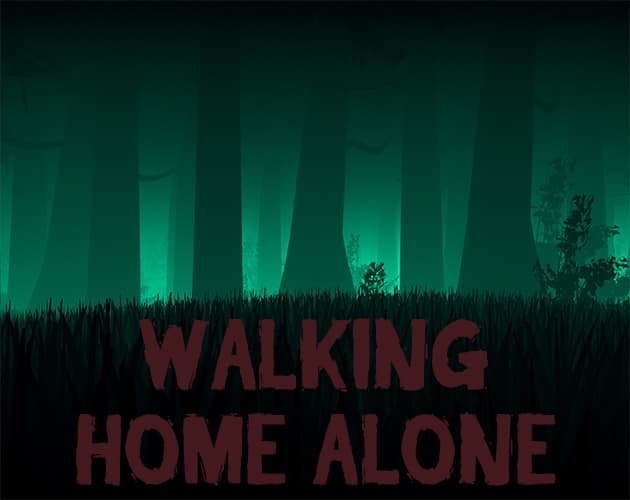 WALKING HOME ALONE