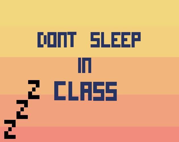 Dont Sleep In Class