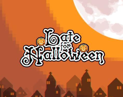 Late for Halloween
