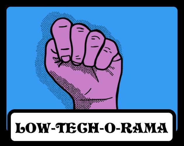 Low-Tech-O-Rama