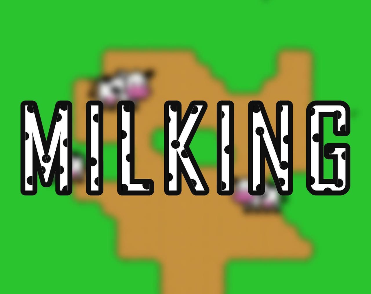 Milking...