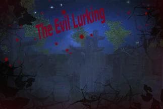 The Evil Lurking