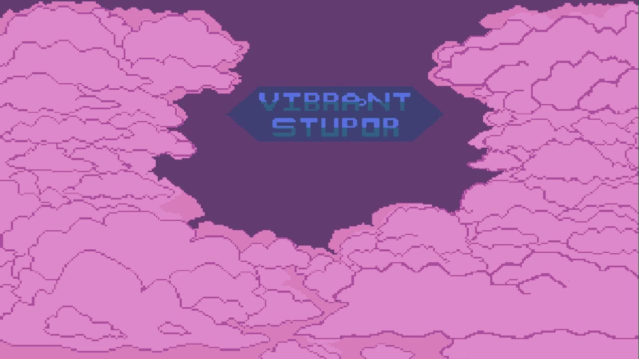 Vibrant Stupor