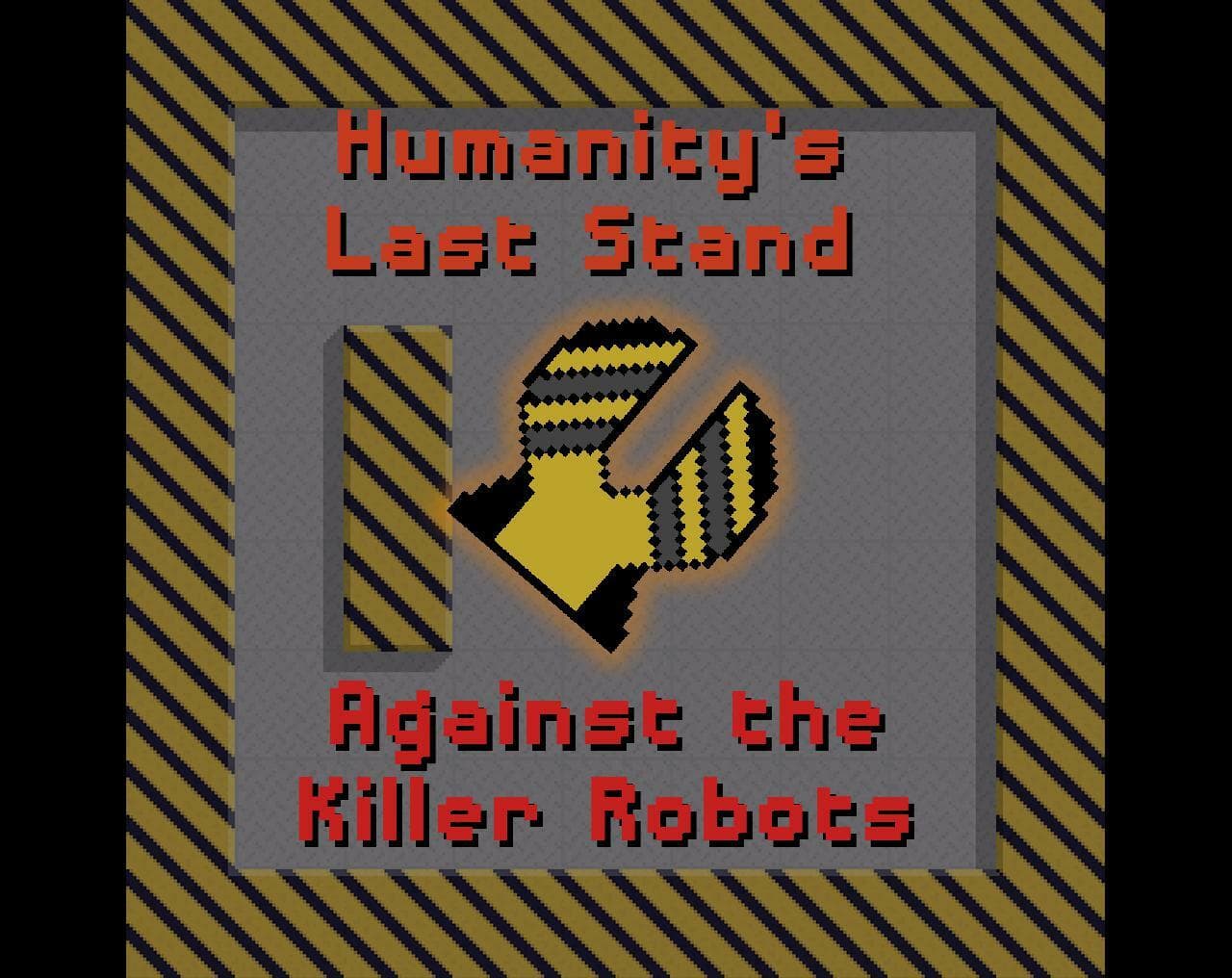 Humanitys Last Stand Against the Killer Robots