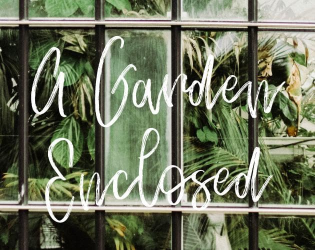 A Garden Enclosed