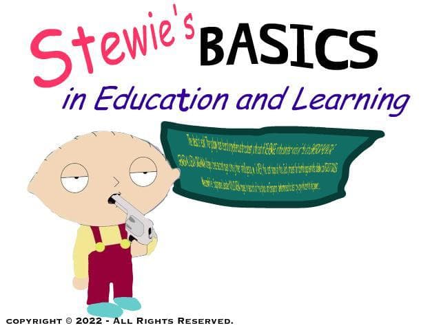 Stewies Basics In Education and Learning