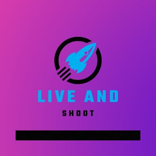 LIVE AND SHOOT