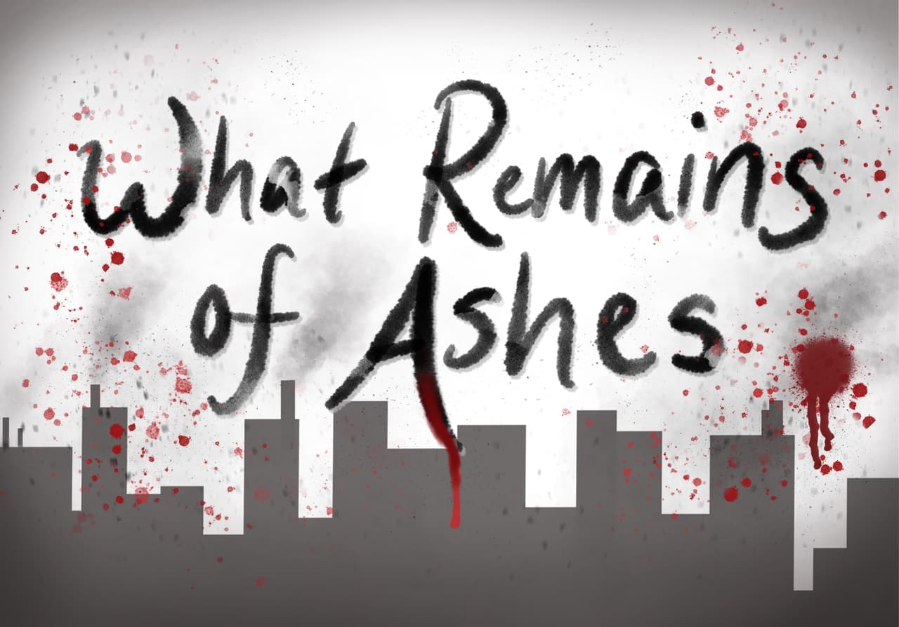 What Remains of Ashes