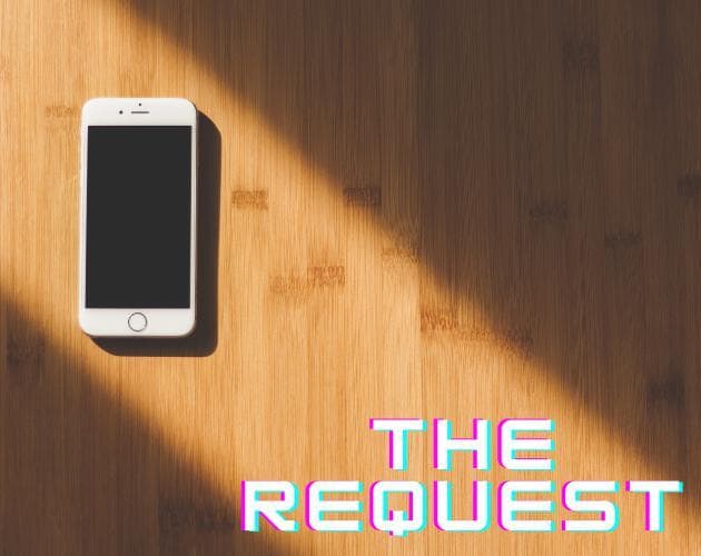 The Request