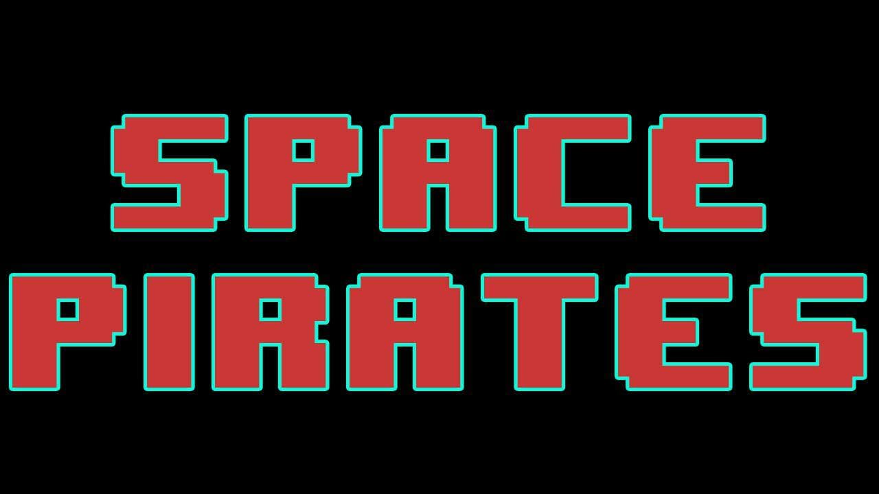 Space Pirates (evanboardway)