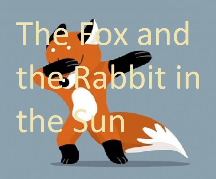 The Fox and the Rabbit in the Sun