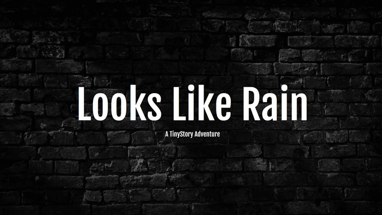 Looks Like Rain