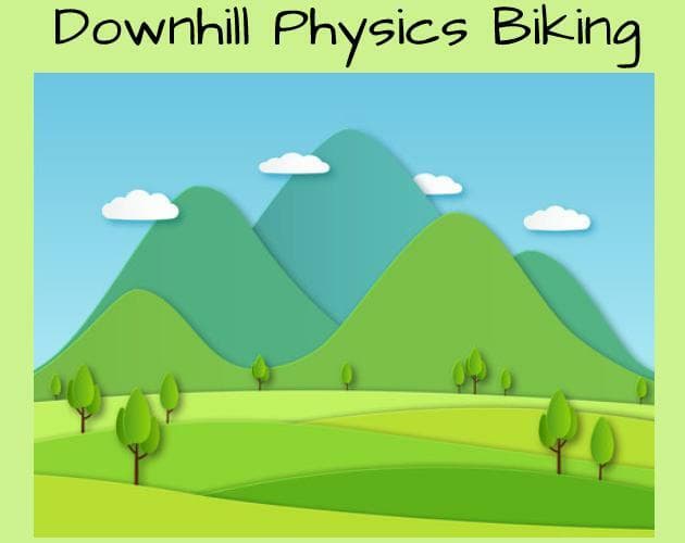 Downhill Physics Biking