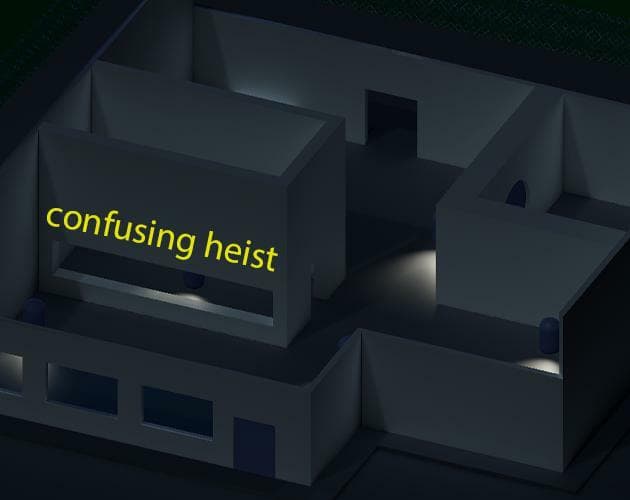 Confusing Heist