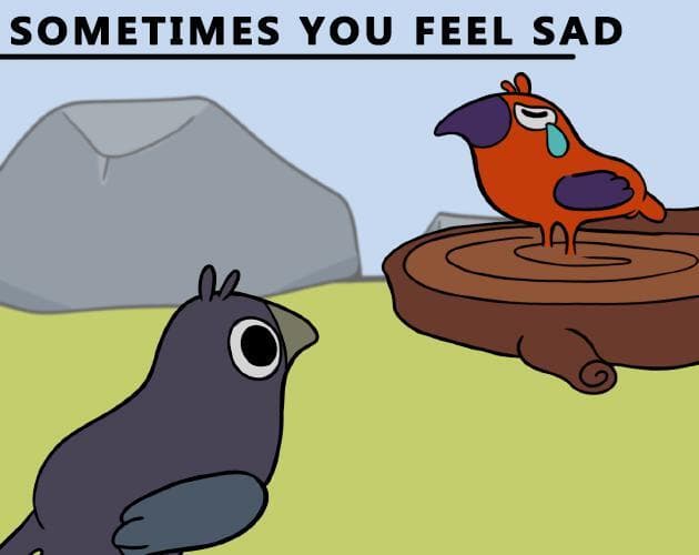 Sometimes You Feel Sad