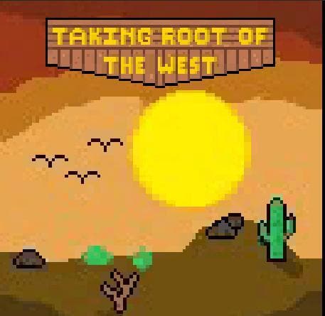 Taking Root of the West