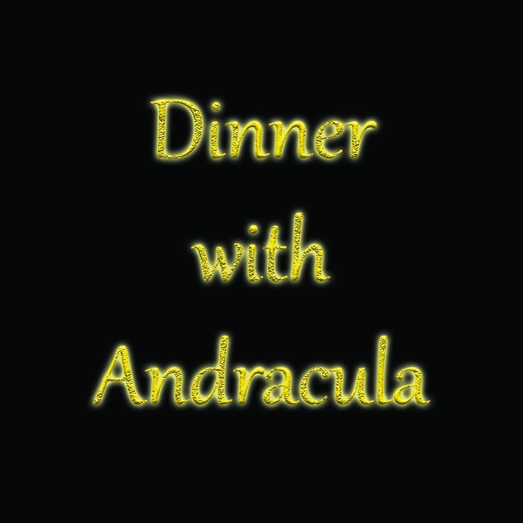 Dinner with Andracula
