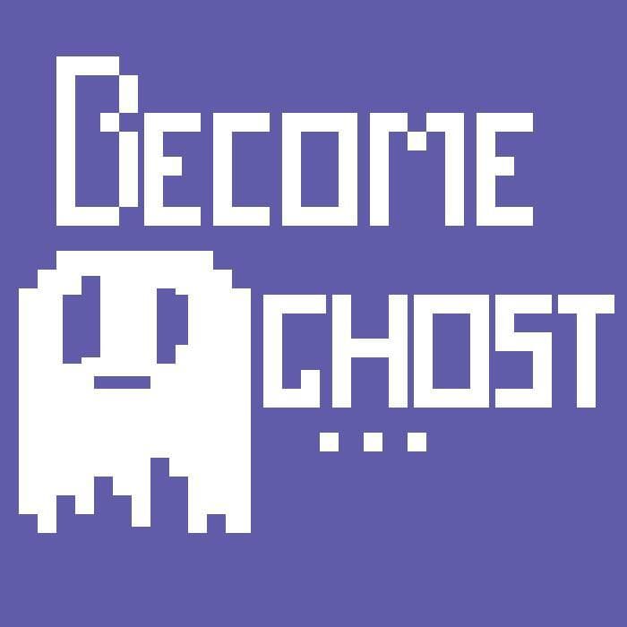 Become Ghost