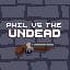 Phil vs. The Undead