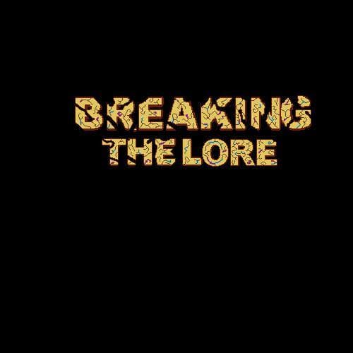Breaking the Lore
