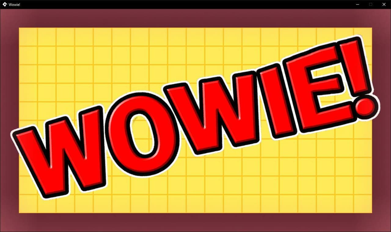 Wowie!