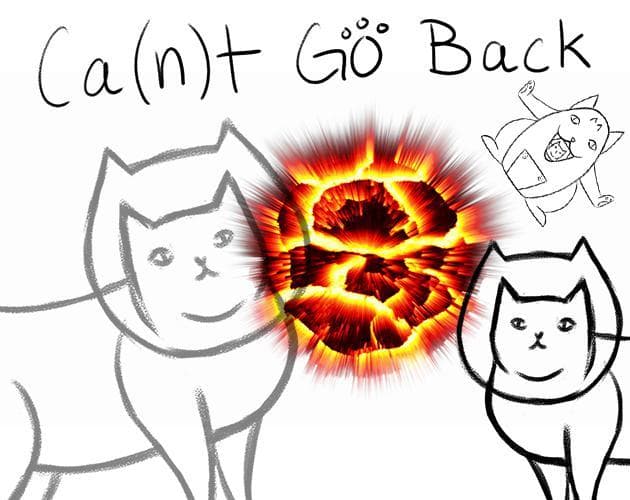 Ca(n)t Go Back