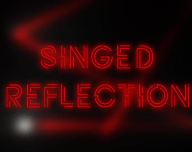 Singed Reflection