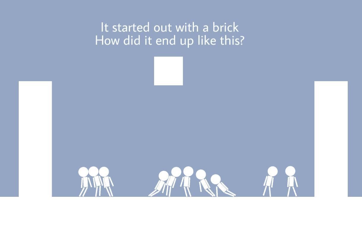 It Started Out With A Brick