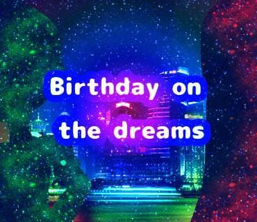 Birthday on the dreams