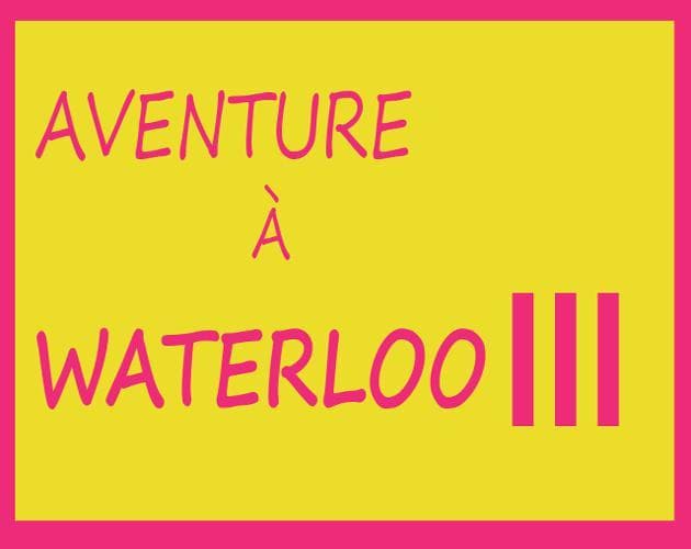Aventure à Waterloo 3