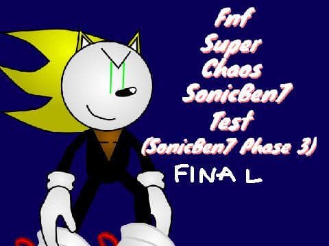 FNF Super Chaos SonicBen7 Test (SonicBen7 Phase 3) FINAL