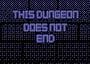 This Dungeon Does Not End
