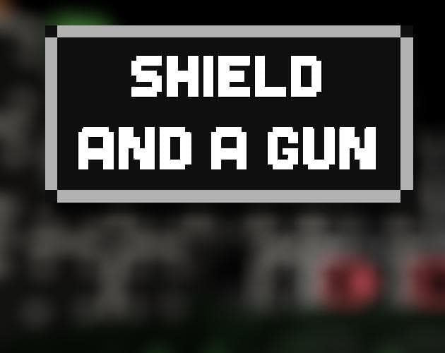 Shield And A Gun