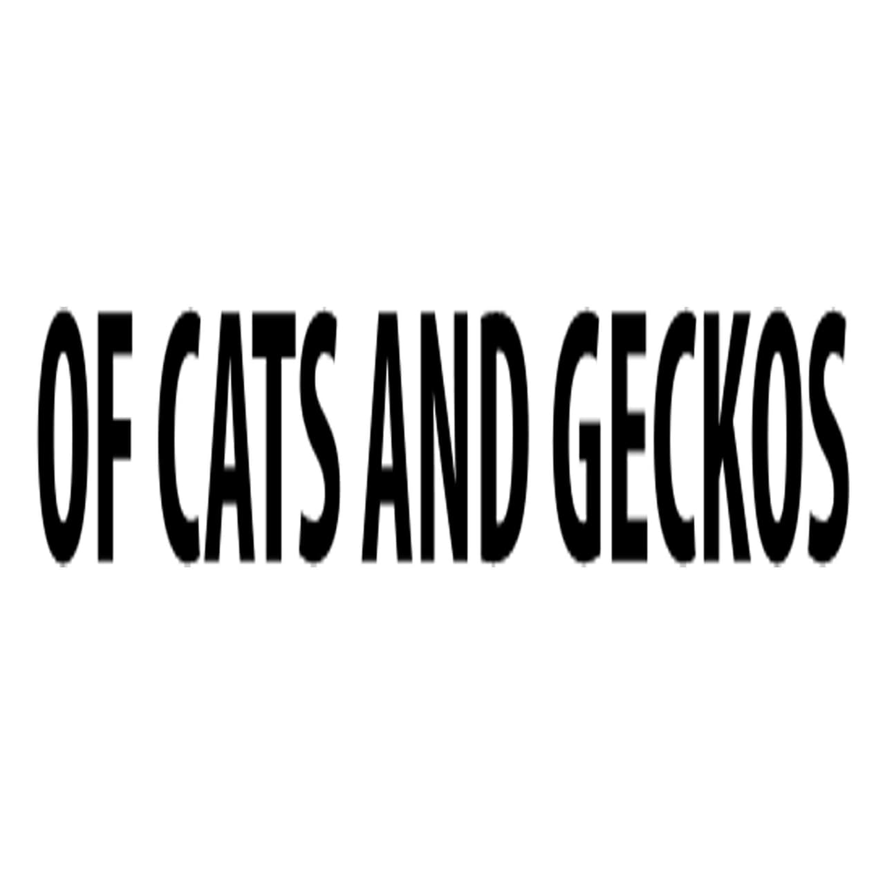 Of Cats & Geckos