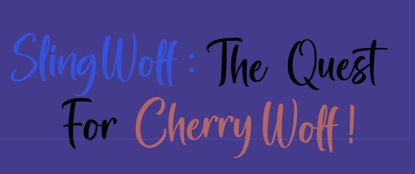 SlingWolf: The Quest For CherryWolf