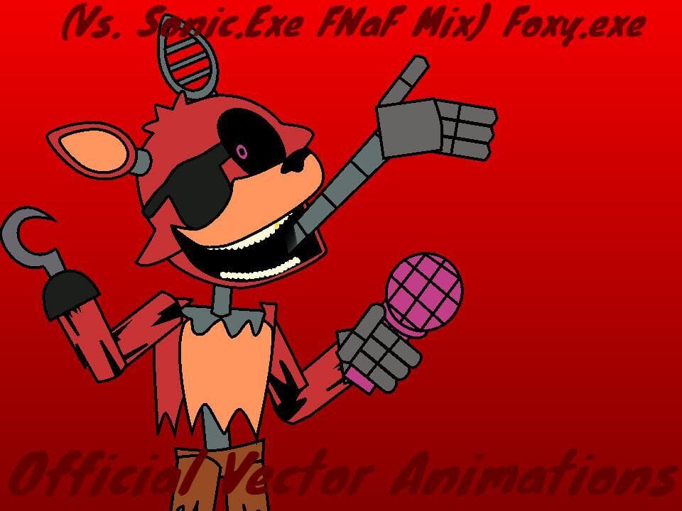 (Vs. Sonic.Exe FNaF Mix) Foxy.exe