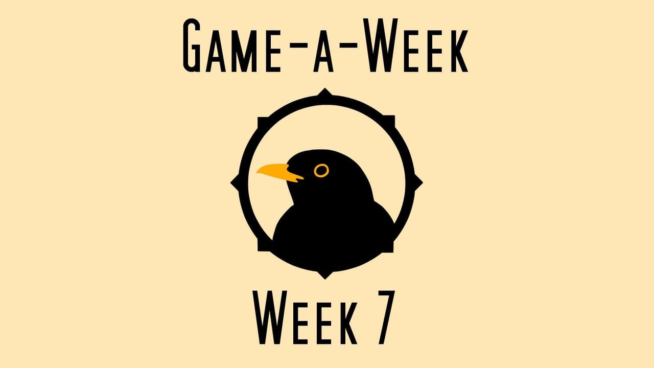 Game-a-Week | Week 7