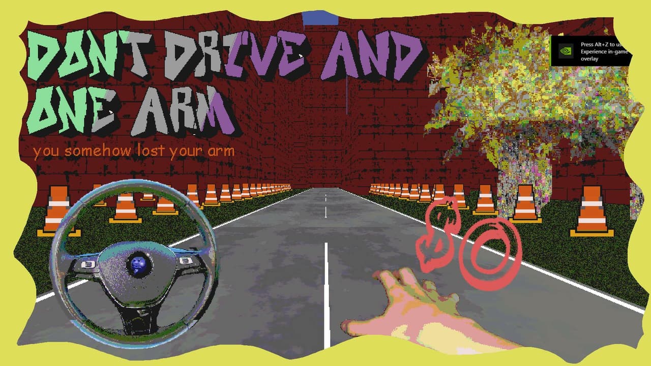 DONT DRIVE AND ONE ARM: You somehow lost your arm screenshot 3