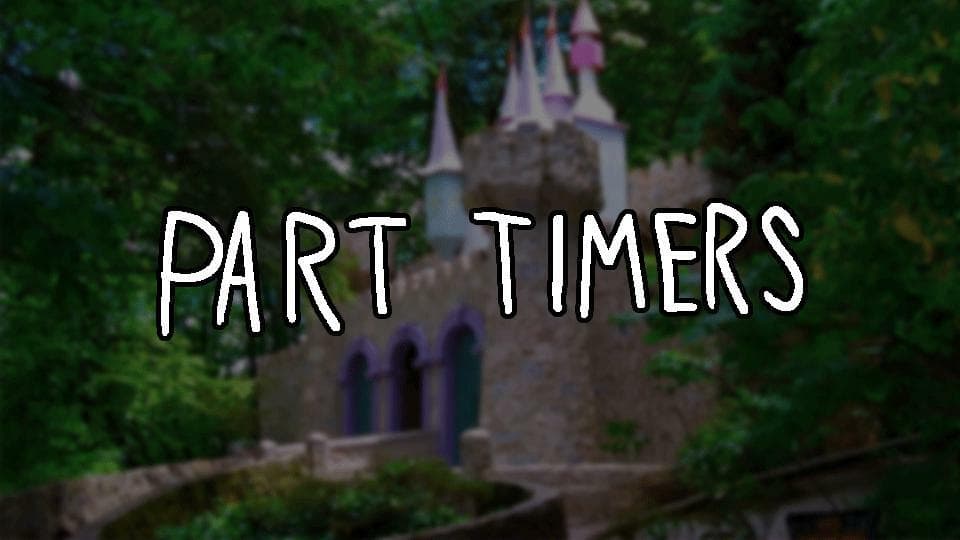 Part Timers: Incomplete Edition