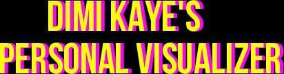 Dimi Kayes visualizer experience