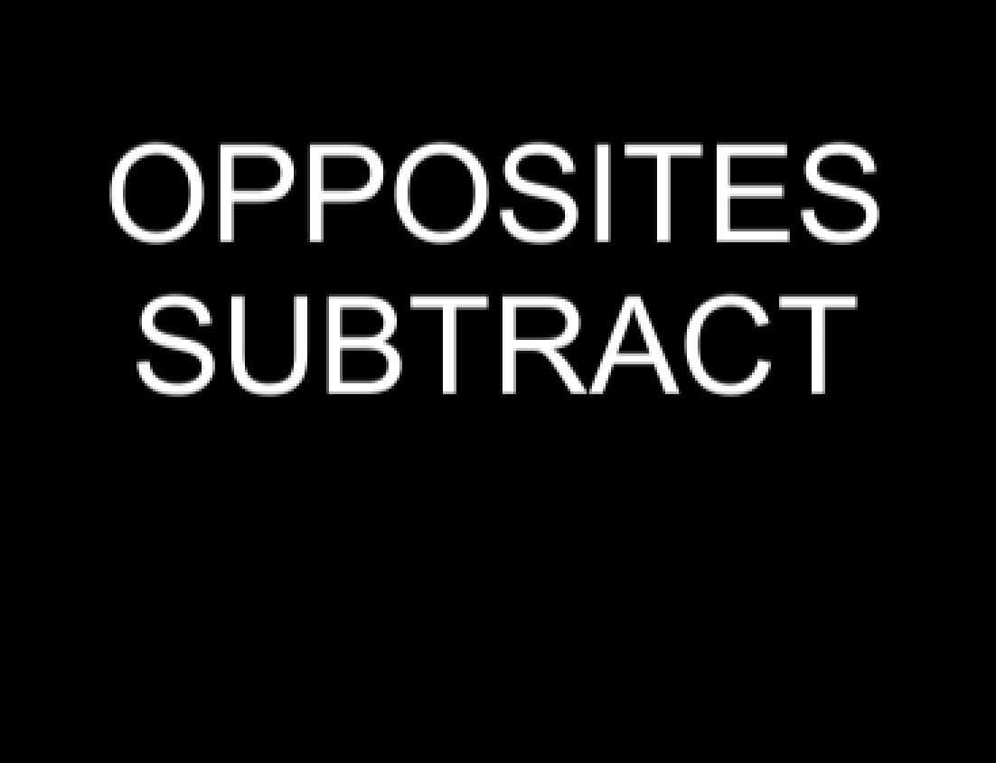 Opposites Subtract